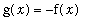 g(x) = -f(x)