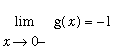 limit(g(x),x = 0,left) = -1
