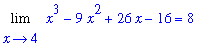 Limit(x^3-9*x^2+26*x-16,x = 4) = 8