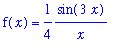 f(x) = 1/4*sin(3*x)/x