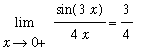 Limit(sin(3*x)/(4*x),x = 0,right) = 3/4