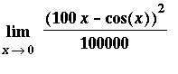 Limit((100*x-cos(x))^2/100000,x = 0)