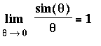 limit(sin(theta)/theta,theta = 0) = 1
