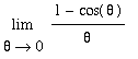 limit((1-cos(theta))/theta,theta = 0)