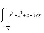 Int(x^7-x^3+x-1,x = -1/2 .. 1)