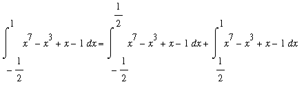Int(x^7-x^3+x-1,x = -1/2 .. 1) = Int(x^7-x^3+x-1,x = -1/2 .. 1/2)+Int(x^7-x^3+x-1,x = 1/2 .. 1)