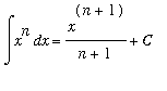 Int(x^n,x) = x^(n+1)/(n+1)+C
