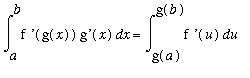 Int(`f '`(g(x))*`g'`(x),x = a .. b) = Int(`f '`(u),u = g(a) .. g(b))