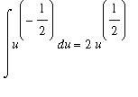 Int(u^(-1/2),u) = 2*u^(1/2)