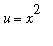 u = x^2