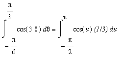 Int(cos(3*theta),theta = -Pi/6 .. Pi/3) = Int(cos(u)*`(1/3)`,u = -Pi/2 .. Pi)