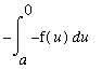 -Int(-f(u),u = a .. 0)