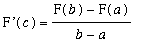 `F'`(c) = (F(b)-F(a))/(b-a)