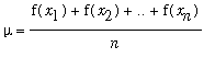 mu = (f(x[1])+f(x[2])+`..`+f(x[n]))/n