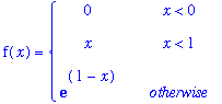 f(x) = PIECEWISE([0, x < 0],[x, x < 1],[exp(1-x), otherwise])
