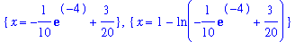 {x = -1/10*exp(-4)+3/20}, {x = 1-ln(-1/10*exp(-4)+3/20)}