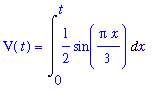 V(t) = Int(1/2*sin(1/3*Pi*x),x = 0 .. t)