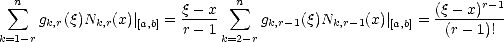  n sum                     q---x  sum n                       (q--x)r-1
     gk,r(q)Nk,r(x)|[a,b] = r- 1     gk,r- 1(q)Nk,r- 1(x)| [a,b] = (r- 1)!
k=1- r                      k=2-r
     