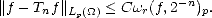 ||f - Tnf||Lp(_O_) < Cwr(f,2-n)p.
