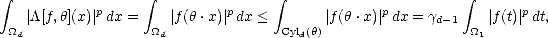  integral                  integral                integral                        integral 
   |/\[f,h](x)| pdx =   |f(h.x)| pdx <        | f(h.x)|pdx = gd- 1   |f(t)| p dt,
 _O_d                _O_d              Cyld(h)                  _O_1
     