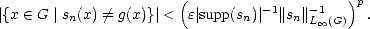                        (         -1    -1   )p
|{x  (-  G |sn(x) /= g(x)}|< e| supp(sn)| ||sn||L oo (G) .  