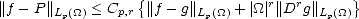                  {                r  r      }
||f- P ||Lp(_O_) < Cp,r ||f - g||Lp(_O_) + |_O_| || D g||Lp(_O_) 