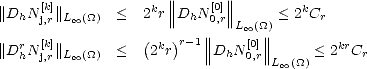                      ||       ||
||DhN [jk,r]||L oo (_O_) <  2kr||||DhN 0[0,]r||||     < 2kCr
                  (   )r-1||   L oo (_O_||)
||DrhN[jk,r]||L oo (_O_) <   2kr    ||||DhN [00],r||||      < 2krCr
                                  L oo (_O_)
     