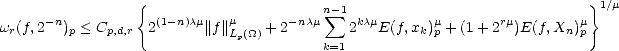                  {                      n sum -1                              } 1/m
wr(f,2-n)p < Cp,d,r 2(1-n)cm||f||mLp(_O_) + 2-ncm  2kcmE(f,xk)mp + (1+ 2rm)E(f,Xn)mp
                                        k=1  