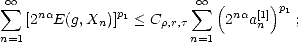  oo  sum   na        p1         oo  sum  ( na [1])p1
   [2 E(g, Xn)]  < Cr,r,t     2  an    ;
n=1                     n=1  