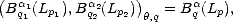 (Ba1(Lp ),Ba2 (Lp ))   = Ba(Lp),
  q1   1   q2   2  h,q    q
