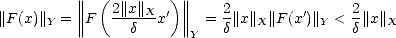           ||||  (        )||||
||F (x)||Y = ||||F   2||x||Xx' ||||  = 2 ||x||X||F(x')||Y < 2||x||X
                 d      Y   d                d
     