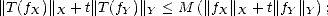 ||T(fX)||X + t|| T (fY )|| Y < M (|| fX ||X +t||fY||Y );  