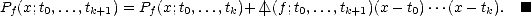 Pf(x;t0,...,tk+1) = Pf(x;t0,...,tk)+ | /_\ (f;t0,...,tk+1)(x- t0)...(x - tk). [#] 
