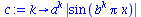 proc (k) options operator, arrow; `*`(`^`(a, k), `*`(abs(sin(`*`(`^`(b, k), `*`(Pi, `*`(x))))))) end proc