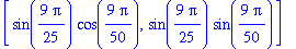 [sin(9/25*Pi)*cos(9/50*Pi), sin(9/25*Pi)*sin(9/50*Pi)]