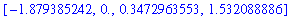 [-1.879385242, 0., .3472963553, 1.532088886]