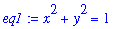 eq1 := x^2+y^2 = 1