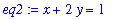 eq2 := x+2*y = 1