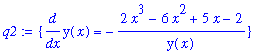 q2 := {diff(y(x),x) = -(2*x^3-6*x^2+5*x-2)/y(x)}