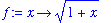 f := proc (x) options operator, arrow; sqrt(1+x) end proc