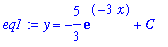 eq1 := y = -5/3*exp(-3*x)+C