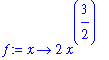 f := proc (x) options operator, arrow; 2*x^(3/2) end proc
