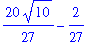 20/27*10^(1/2)-2/27
