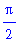 1/2*Pi