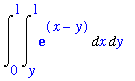 Int(Int(exp(x-y),x = y .. 1),y = 0 .. 1)