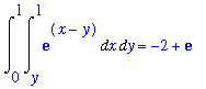 Int(Int(exp(x-y),x = y .. 1),y = 0 .. 1) = -2+exp(1)