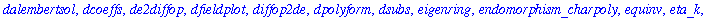 [DEnormal, DEplot, DEplot3d, DEplot_polygon, DFactor, DFactorLCLM, DFactorsols, Dchangevar, GCRD, LCLM, MeijerGsols, PDEchangecoords, RiemannPsols, Xchange, Xcommutator, Xgauge, abelsol, adjoint, auton...