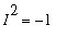 I^2 = -1