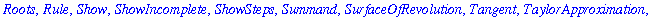 [AntiderivativePlot, ApproximateInt, ArcLength, Asymptotes, Clear, CriticalPoints, DerivativePlot, ExtremePoints, FunctionAverage, FunctionChart, GetMessage, GetNumProblems, GetProblem, Hint, Inflectio...