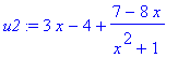 u2 := 3*x-4+(7-8*x)/(x^2+1)